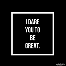 Image result for I DARE YOU TO BE YOU