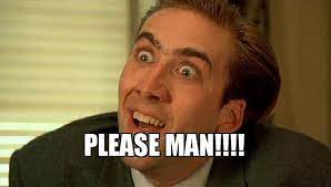 Check spelling or type a new query. Please Man Sarcastic Nicholas Cage Make A Meme