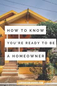How To Know You Re Ready To Be A Homeowner Homeowner How To Know Home Ownership