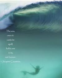 The Sea Once It Casts Its Spell Holds One In Its Net Forever Jacques Cousteau Taken From Pure Nourishment S Page On Fac Mermaid Waves Mermaid Life Mermaid