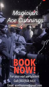 Book your next event/party , Call or Text:(803)514-4414, Email:  acethisisme@gmail.com