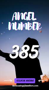 Angel Number 385 Meaning And Symbolism In 2021 Angel Number Meanings Number Meanings Meant To Be