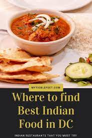 The Best Indian Restaurants In Dc Where And What Indian Food To Eat My Ticklefeet Indian Food Recipes Food Indian Cooking