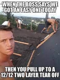 Pin On Roofing Humor Hilarious Memes