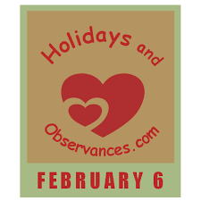 February 6 Holidays And Observances Events History Recipe More