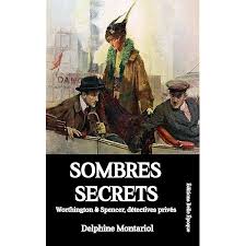 Sombres secrets: Worthington & Spencer, détectives privés eBook :  Montariol, Delphine: Amazon.fr: Boutique Kindle