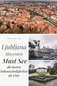 Pin Auf Slowenien Urlaub Und Ljubljana Sehenswurdigkeiten