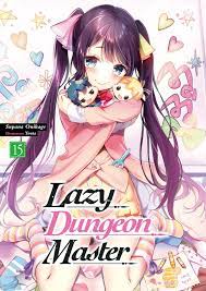 Lazy Dungeon Master: Volume 15 Manga eBook by Supana Onikage - EPUB Book |  Rakuten Kobo 9781718324282
