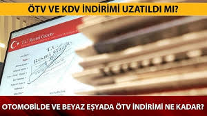 Otv Ve Kdv Indiriminde Son Gun Ne Zaman Uzatildi Mi Otomobilde Otv Indirimi Nedir