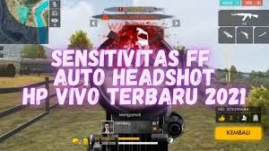 Sensitivitas Ff Auto Headshot Untuk Hp Vivo Terbaru 2021 Calegpedia Inilah settingan sensitivitas auto headshot terbaik free fire! sensitivitas ff auto headshot untuk hp