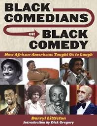 Black Comedians On Black Comedy By Darryl Littleton Black Comedy Comedians Comedy