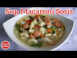 Resep Sup Macaroni Sosis Sausage Macaroni Soup Recipe Youtube