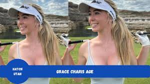 Grace Charis Age, Wiki, Bio, Height, Net Worth, Golf, Parents, Relationship  & More! - Hatch Utah