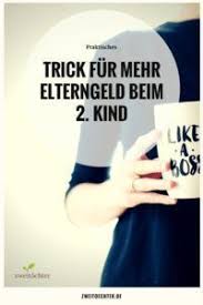 Trick Fur Mehr Elterngeld Beim 2 Kind Trotz Teilzeit Elterngeld Elternzeit Geld Eltern