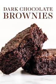 Dark Chocolate Brownies Are Thick Fudgey And Chewy With A Rich Chocolate Flavo Dark Chocolate Desserts Dark Chocolate Brownies Dark Chocolate Brownies Recipe