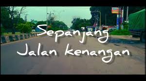 Bm kita selalu bergandeng tangan. Lirik Lagu Sepanjang Jalan Kenangan Youtube