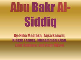 Setelah lengkap koleksi ini, yang dikumpulkan. Abu Bakr Al Siddiqi By Hiba Masfaka Aqsa Kanwal Kinzah Fatima Muhammad Khan Zafir Kabbani And Amir Hijawi Ppt Video Online Download