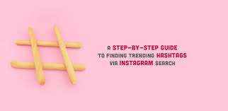 A step-by-step guide to finding trending hashtags via Instagram .