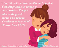 Oye Hijo Mio La Instruccion De Tu Padre Y No Desprecies La Direccion De Tu Madre Feliz Dia De La Madre Texto Biblico Para Ninos Citas Del Dia De Las Madres