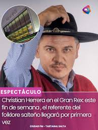🟣 CRISTIAN HERRERA LLEGA POR PRIMERA VEZ AL GRAN REX 🎶Este 22 de  noviembre, el referente del folklore salteño, Christian Herrera, se  presentará en el histórico Teatro Gran Rex. 🎤El show recorrerá