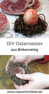 Osternester Aus Birkenreisig Basteln Naturlich Deko Osternest Basteln Naturmaterial Osternest Basteln Zweige Reisig