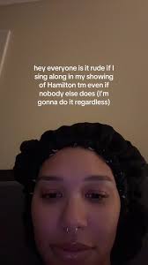 Does Angone Mind If I Sinh A Song from The Hit Show Hamilton
