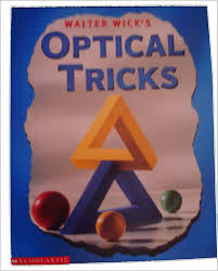 Walter Wick's OPTICAL TRICKS
