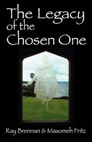 The Legacy of the Chosen One: Brennan, Ray, Fritz, Masomeh: 9781432725457:  Amazon.com: Books