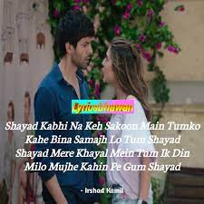 Shayad Lyrics In Hindi And English Love Aaj Kal Samjhawan, dekho aloy alo akash, parbona ami chaarte toke, enna sona, हमारी अधूरी कहानी, raabta, itni si baat hai. shayad lyrics in hindi and english