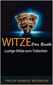 Lustige bilder und coole bilder! Witze Das Buch Lustige Witze Zum Totlachen By Philipp Markus Wiedmaier