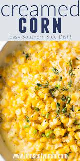 Easy Creamed Corn Recipe Side Dish Recipes Starch Side Dish Recipes Vegetarian Recipes Easy