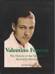 VALENTINO FOREVER The History of the Valentino Memorial Services