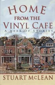 Home From The Vinyl Cafe By Stuart Mclean Welcome To The Vinyl Cafe Motto We May Not Be Big But We Re Small Int Vinyl Cafe Stuart Mclean Book Club Books