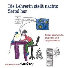 Halbjahreszeugnis (auch zwischenzeugnis oder halbjahresinformation), ausgegeben zum ende des ersten schulhalbjahres. Die Lehrerin Stellt Nachts Zettel Her Kinder Uber Schule Zeugnisse Und Kaugummiverbot Sybille Ekrut Barbara Pueschel Amazon De Bucher