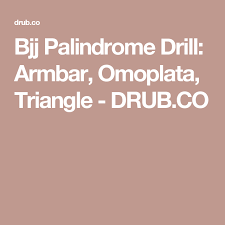 Bjj Palindrome Drill Armbar Omoplata Triangle Drub Co Bjj Drill Bjj Training