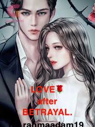 Free Betrayal of LOVE AFTER BETRAYAL Online