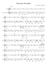This is accomplished by the slow and melancholic rhythms and melodies used in the songs. Guarania Navidena Sheet Music For Violin Guitar Solo Musescore Com
