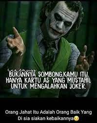Ungkapan joker yang paling fenomenal, yakni orang jahat adalah orang baik yang tersakiti. kebijakannya menilai musuh, bukan semata karena egonya saja. 45 Gambar Kata Kata Joker Orang Jahat Berawal Dari Orang Baik Terbaru Kumpulan Gambar Kata Kata