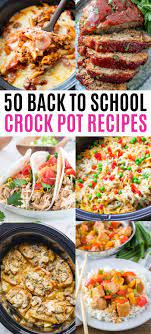 50 Back To School Crock Pot Recipes Crockpot Dinner Crockpot Recipes Chicken Crockpot Recipes