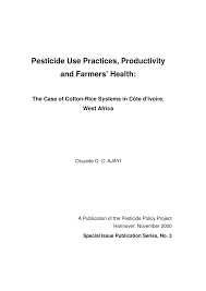 + 60 millions consommateurs n°521 chez votre marchand de journaux 4, 60 € sommaire saumon: Pdf Pesticide Use Practices Productivity And Farmers Health The Case Of Cotton Rice Systems In Cote D Ivoire West Africa