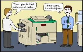 The Copier Is Full Of Peanut Butter Funny Pictures Funny Work Humor