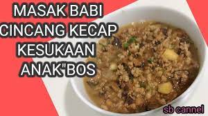 100 gram lemak babi, potong dadu kecil; Cara Masak Babi Cincang Paling Enak Youtube