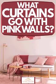 Check spelling or type a new query. What Curtains Go With Pink Walls Home Decor Bliss