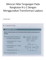 Check spelling or type a new query. Mencari Nilai Tengangan Pada Rangkaian R L C Dengan Menggunakan Transformasi Laplace Contoh Soal Ppt Download