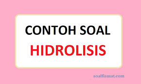 Maybe you would like to learn more about one of these? Contoh Soal Hidrolisis Dan Pembahasannya Soalfismat Com