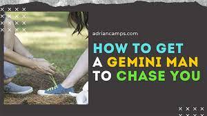 If you want a cancer man to chase you, you're going to have to go all out. How To Get A Gemini Man To Chase You Try 10 Tips Here