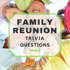 Instantly play online for free, no downloading needed! 30 Fun Family Reunion Trivia Questions