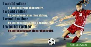 10 Inspirational Soccer Quotes That Will Kick You In The Balls Inspirational Soccer Quotes Soccer Quotes Soccer Quotes Girls