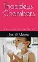 Amazon.com: Thaddeus Chambers: A Kid's view of life and politics:  9798851802218: Meanor, Bret W.: Libros