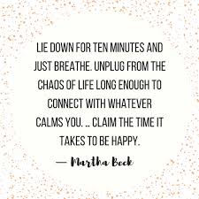 Quotes For When Life Gets Overwhelming Martha Beck